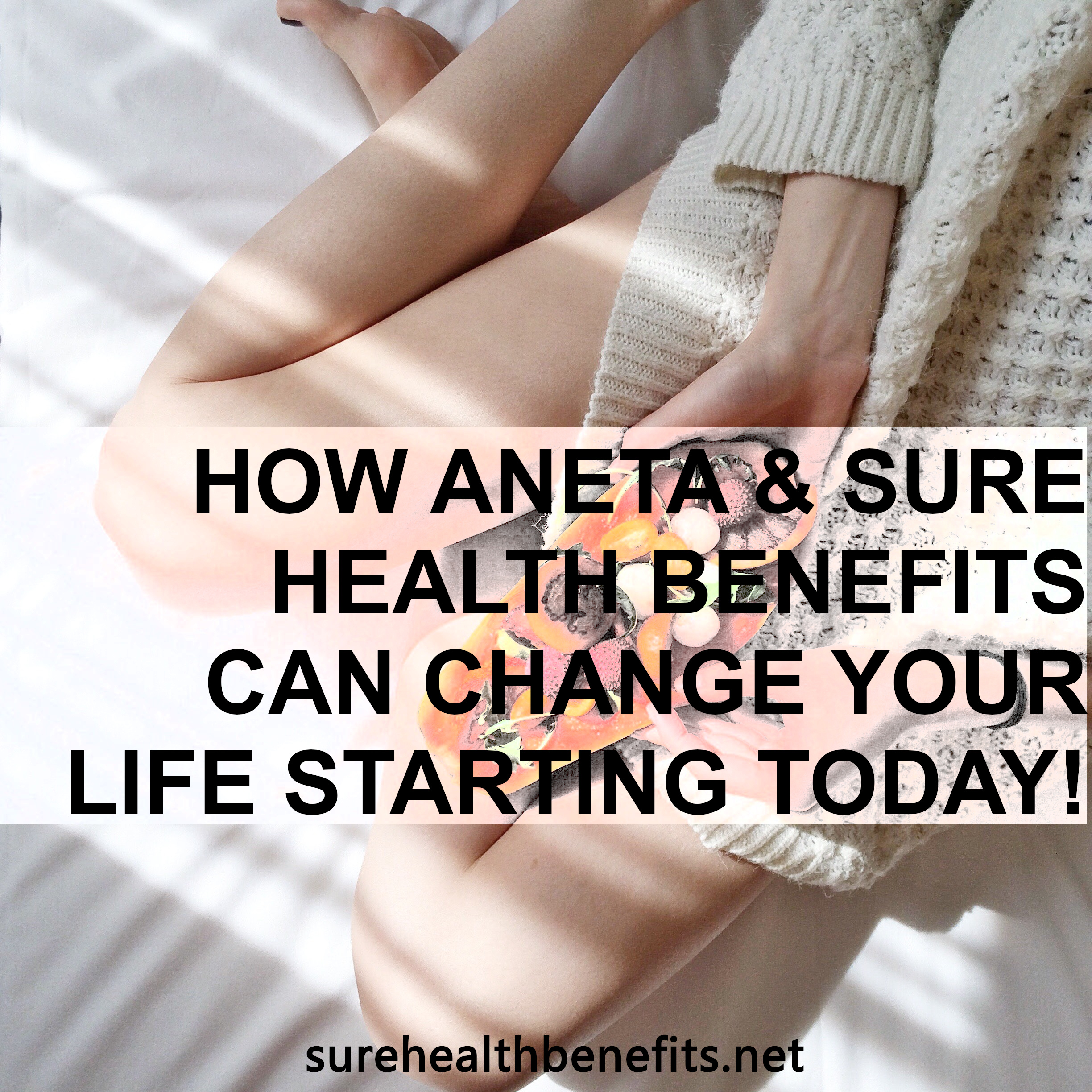 How Aneta and sure health benefits can positively change your life